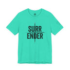 SURRENDER  T-Shirt
