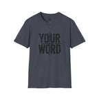 YOUR WORD T-Shirt