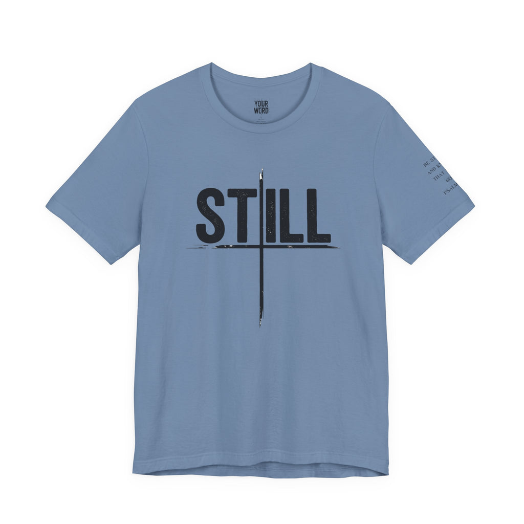 STILL  T-Shirt