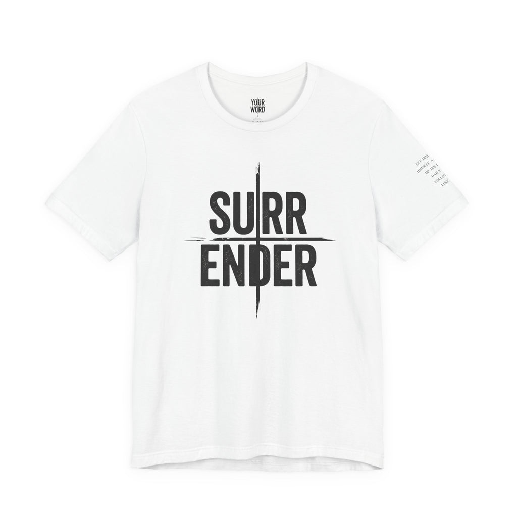 SURRENDER  T-Shirt