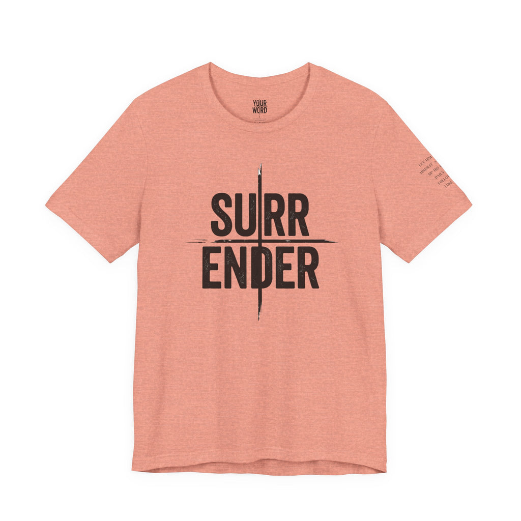 SURRENDER  T-Shirt