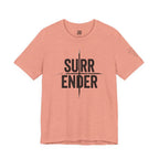 SURRENDER  T-Shirt