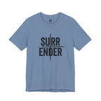 SURRENDER  T-Shirt
