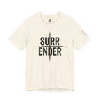 SURRENDER  T-Shirt