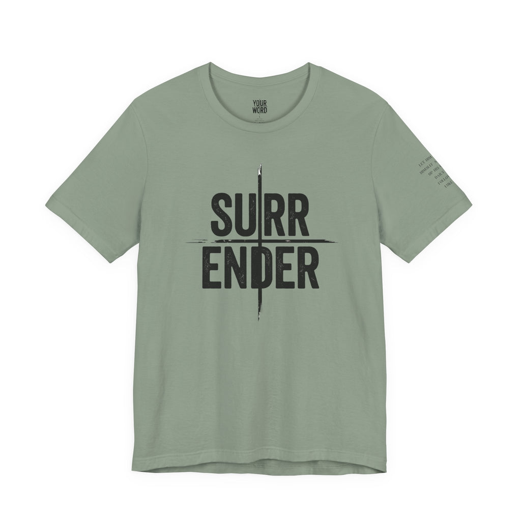 SURRENDER  T-Shirt