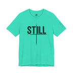 STILL  T-Shirt